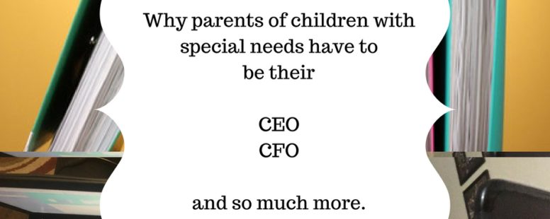 Why you are the CEO and CFO in special needs parenting