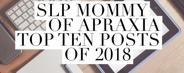 Top Ten SLP Mommy of Apraxia Posts for 2018