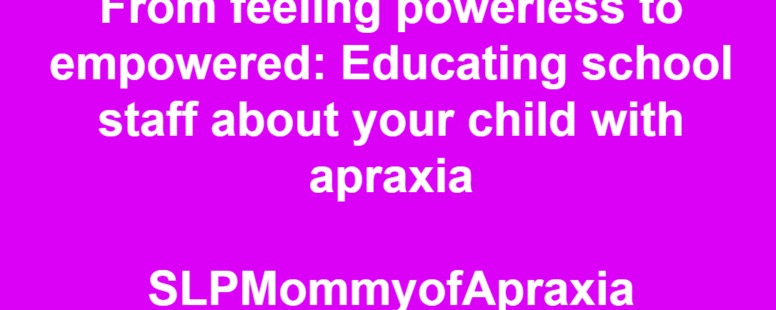 Educating school staff about your child with apraxia