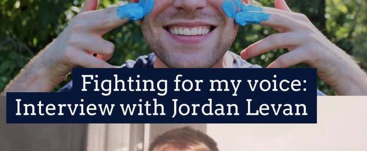 Fighting for my voice: Interview with Jordan LeVan