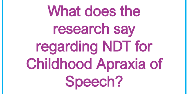 What does the research tell us about NDT – Neurodevelopmental Treatment for childhood apraxia of speech (CAS)?